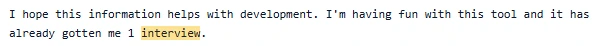 Excerpt of the original support email: I hope this information helps with development. I'm having fun with this tool and it has already gotten me 1 interview.